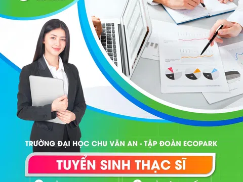 Đại học Chu Văn An tuyển sinh thạc sĩ đợt 2 năm 2022