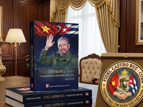 Ra mắt cuốn sách “Fidel Castro Ruz - Cuba trong trái tim nhân dân Việt Nam”
