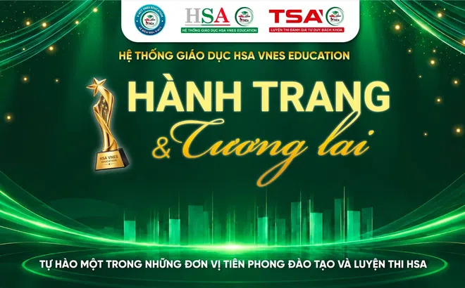 HSA VNES Education: Điểm tựa tiên phong, chắp cánh cho sĩ tử trong kỳ thi Đánh giá năng lực ĐHQGHN